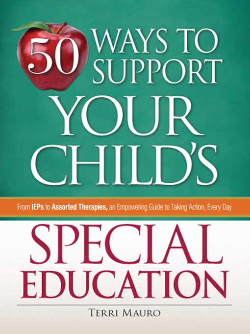 Title details for 50 Ways to Support Your Child's Special Education by Terri Mauro - Available